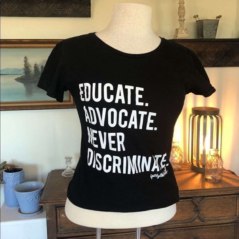 Educate Advocate and Never Discriminate T-Shirt